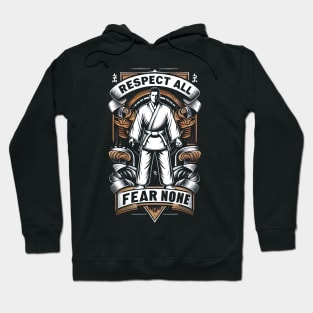 Respect all fear none martial arts Hoodie